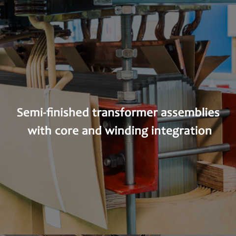 semi finished transformer assemblies with core and winding integration